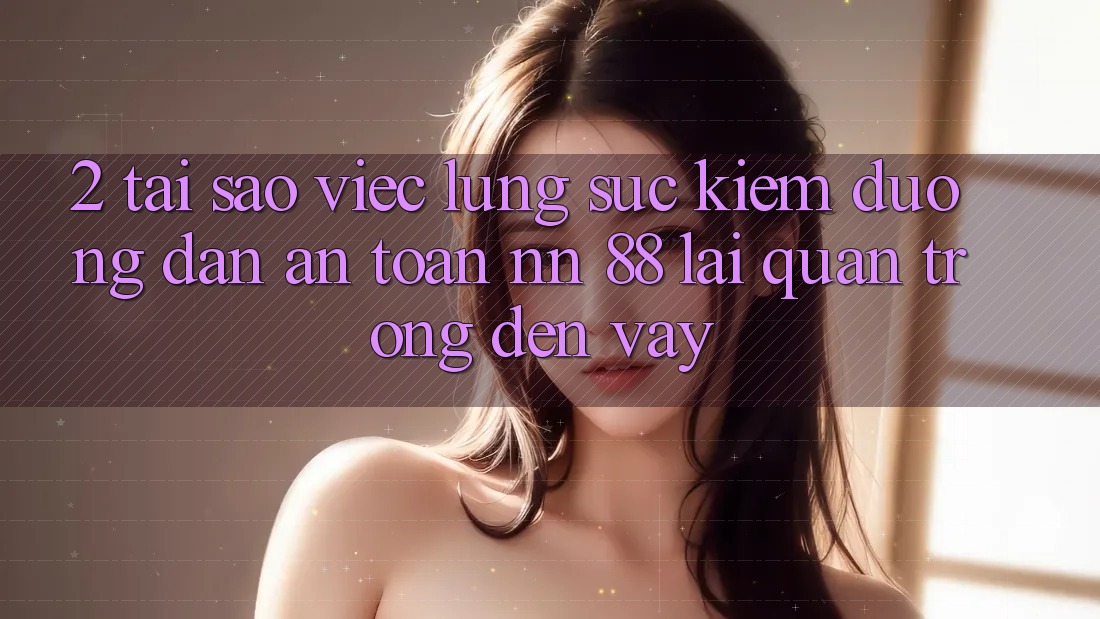 2. Tại Sao Việc Lùng sục Kiếm “Đường dẫn An Toàn nn 88” Lại Quan Trọng Đến Vậy?