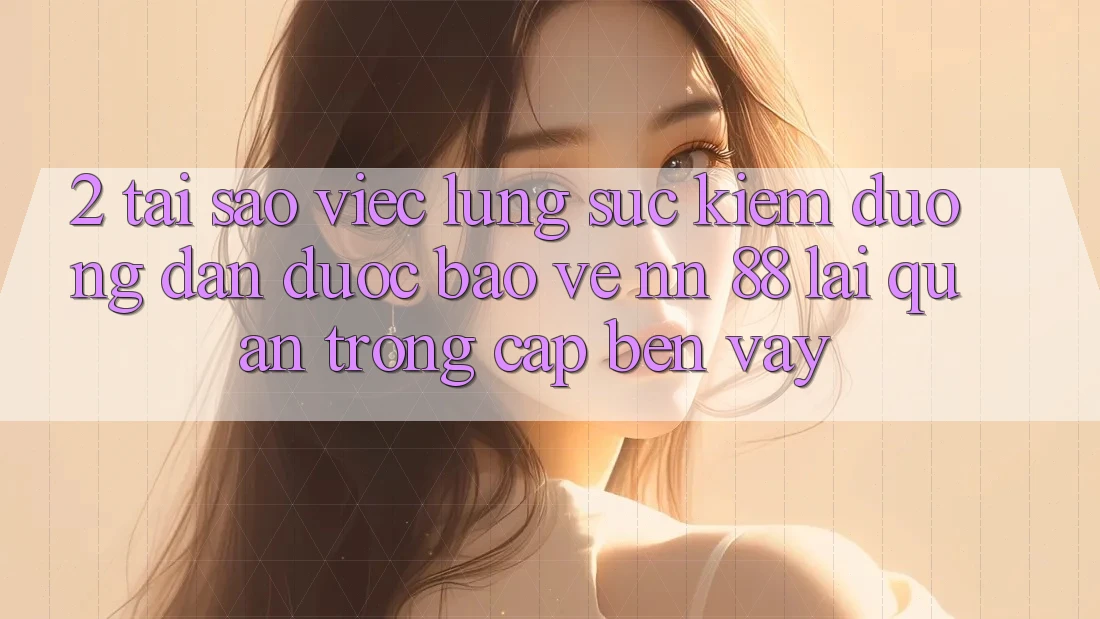 2. Tại Sao Việc Lùng sục Kiếm “Đường dẫn Được bảo vệ nn 88” Lại Quan Trọng Cập bến Vậy?