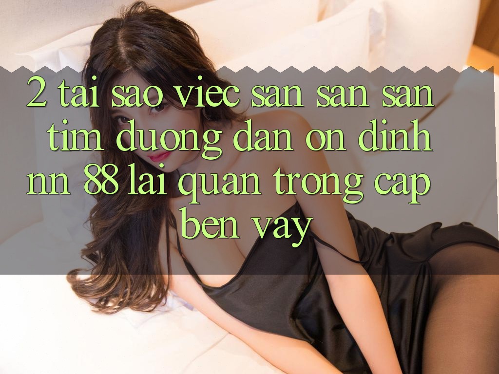 2. Tại Sao Việc Săn săn săn tìm “Đường dẫn Ổn định nn 88” Lại Quan Trọng Cập bến Vậy?