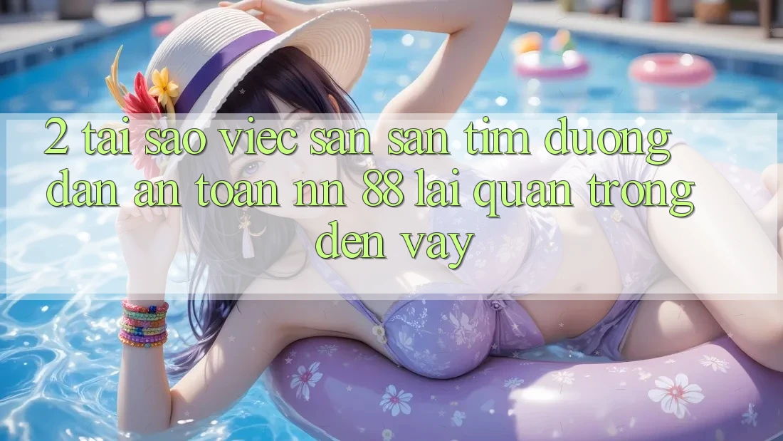 2. Tại Sao Việc Săn săn tìm “Đường dẫn An Toàn nn 88” Lại Quan Trọng Đến Vậy?