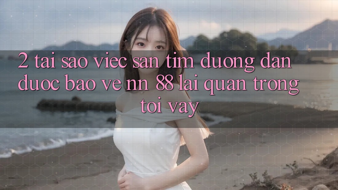 2. Tại Sao Việc Săn tìm “Đường dẫn Được bảo vệ nn 88” Lại Quan Trọng Tới Vậy?