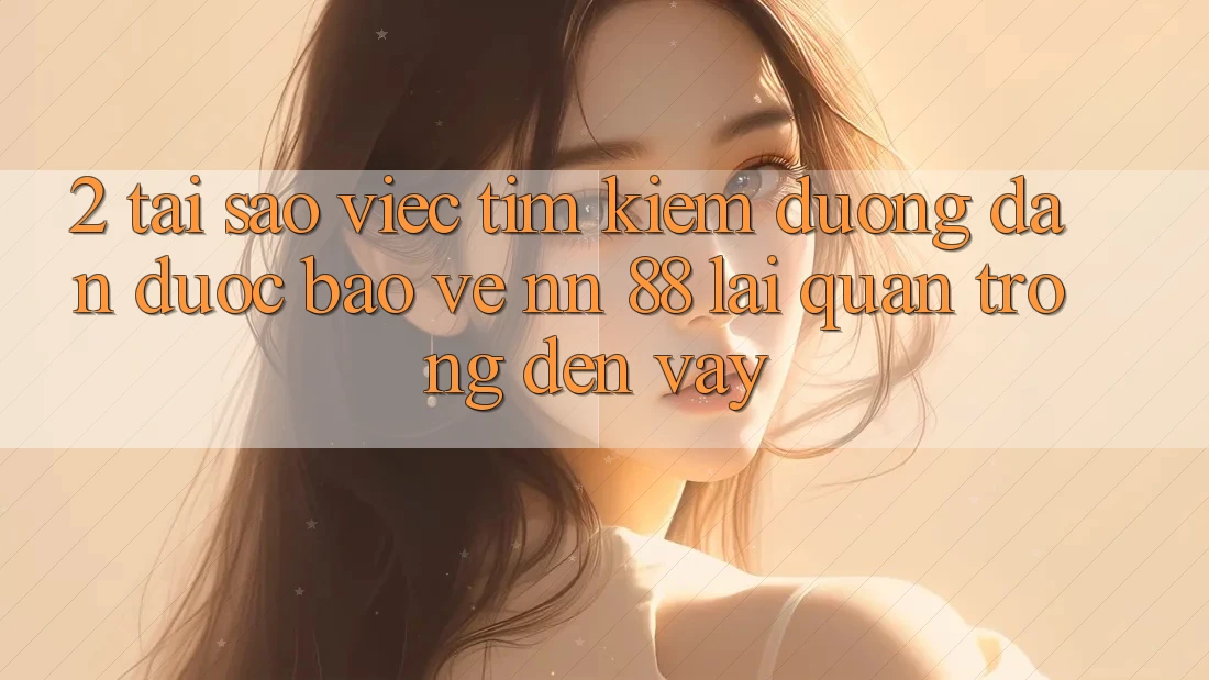 2. Tại Sao Việc Tìm kiếm “Đường dẫn Được bảo vệ nn 88” Lại Quan Trọng Đến Vậy?