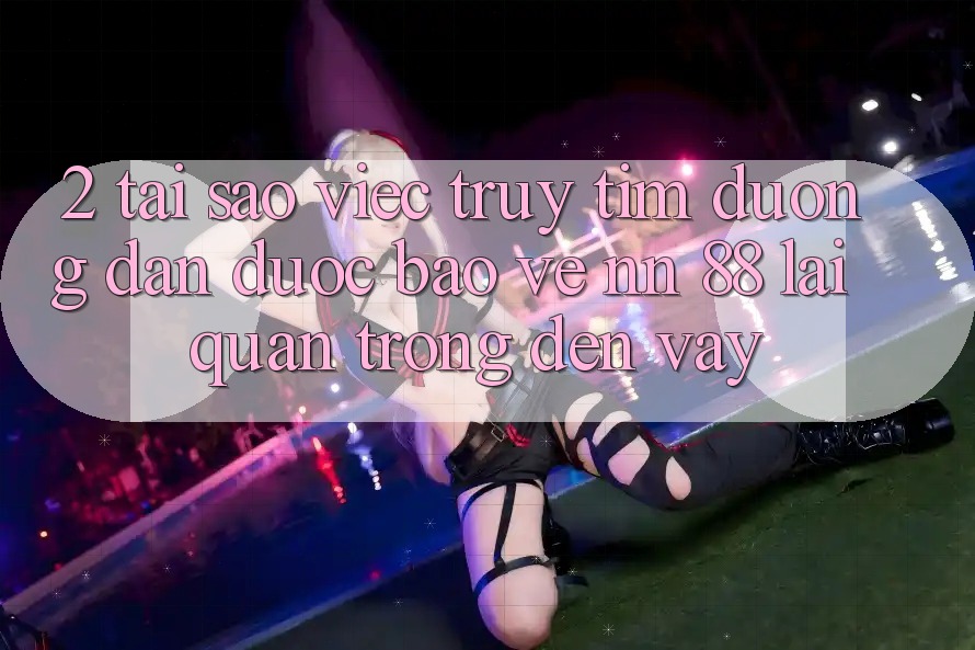 2. Tại Sao Việc Truy tìm “Đường dẫn Được bảo vệ nn 88” Lại Quan Trọng Đến Vậy?