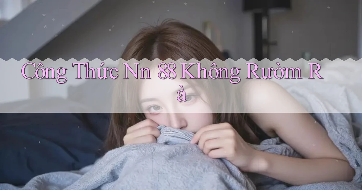 công thức nn 88 không rườm rà