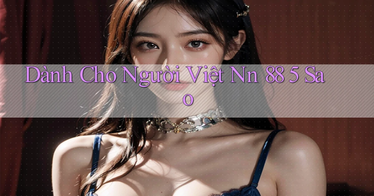 dành cho người việt nn 88 5 sao