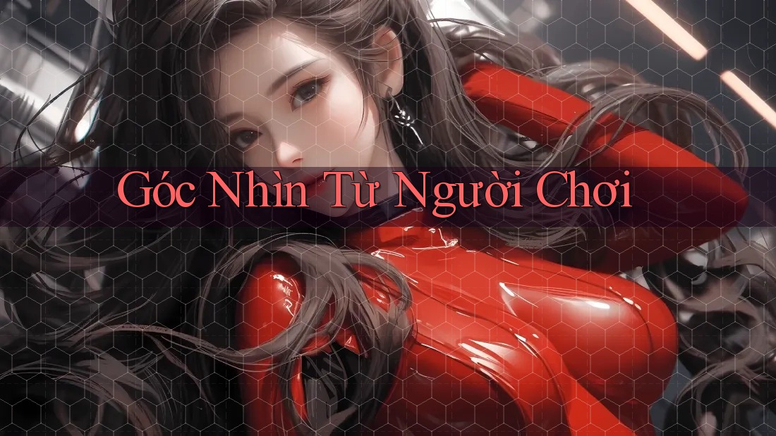 Góc Nhìn Từ Người Chơi Góc Nhìn Từ Người Chơi