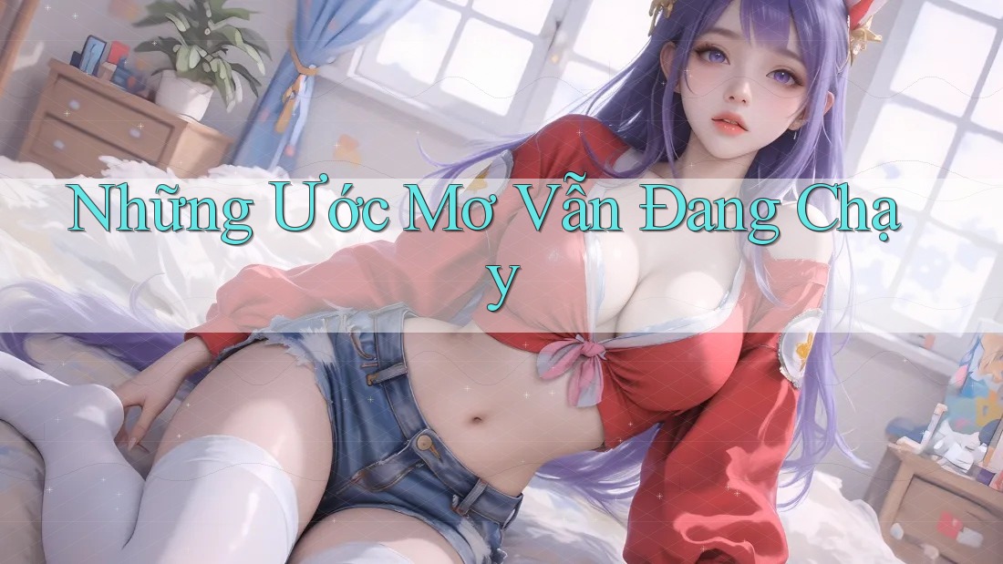 Những Ước Mơ Vẫn Đang Chạy