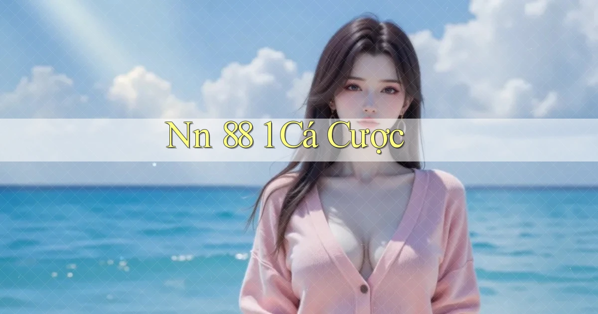 nn 88 1 cá cược