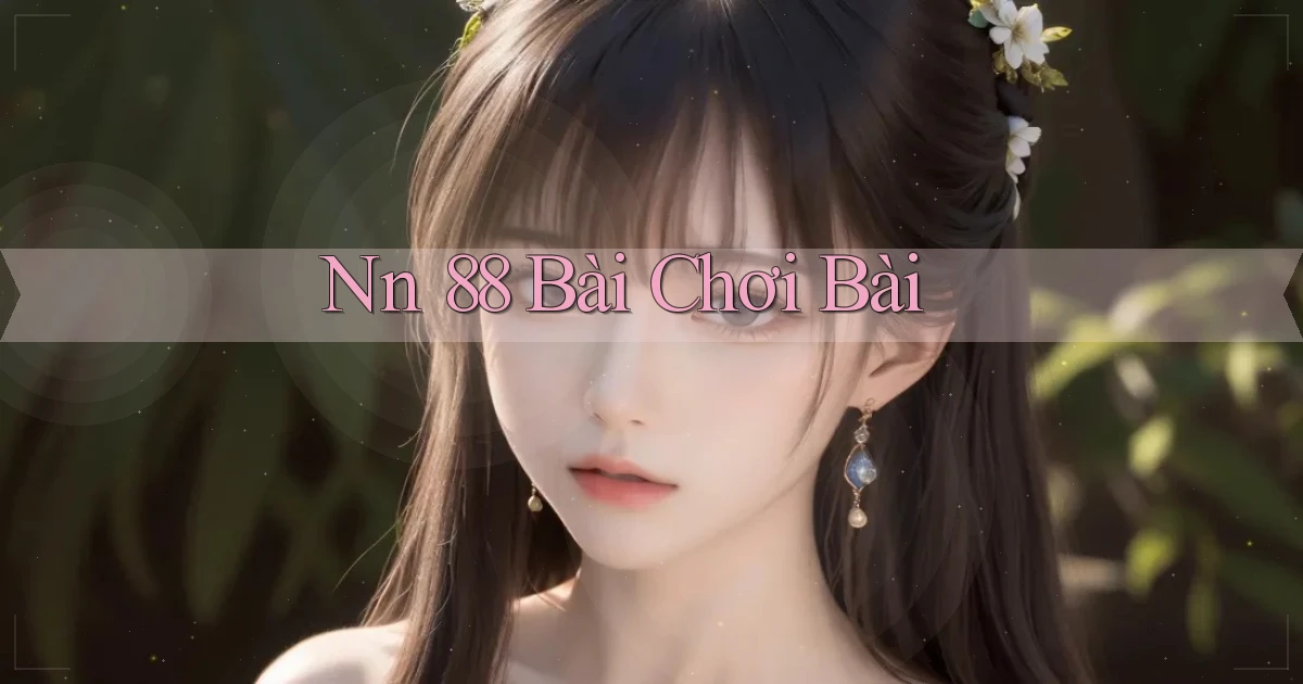 nn 88 bài chơi bài