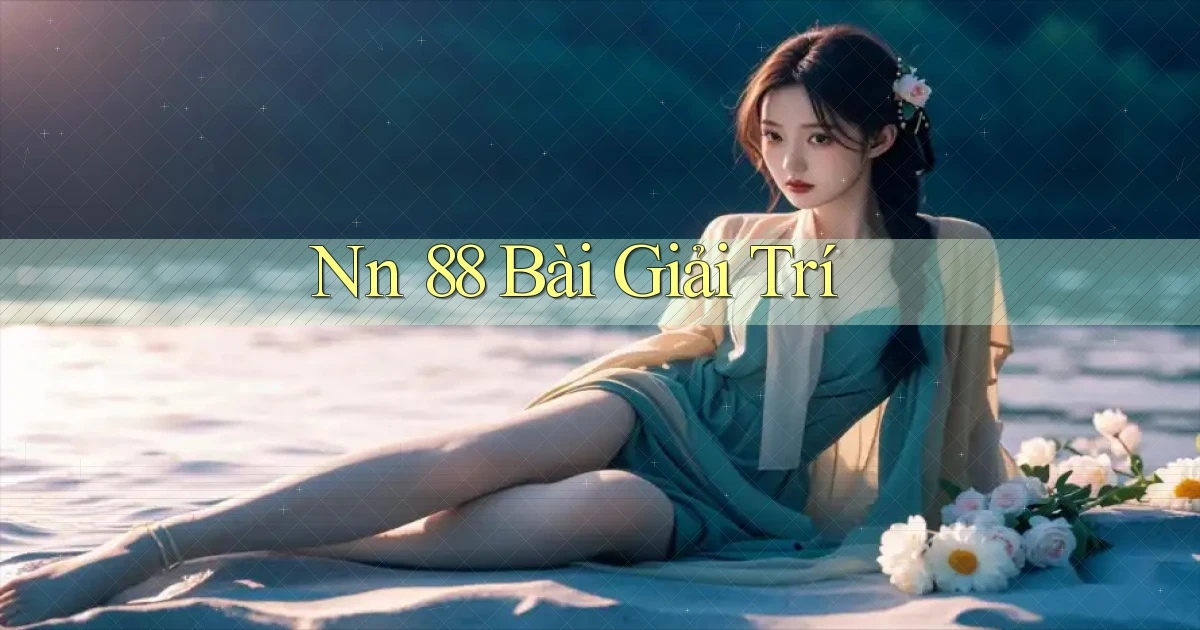 nn 88 bài giải trí