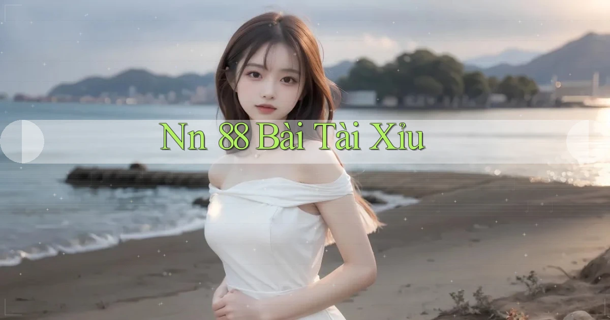 nn 88 bài tài xỉu