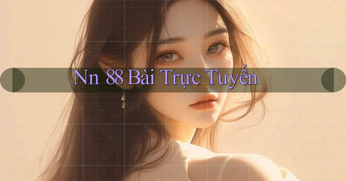 nn 88 bài trực tuyến