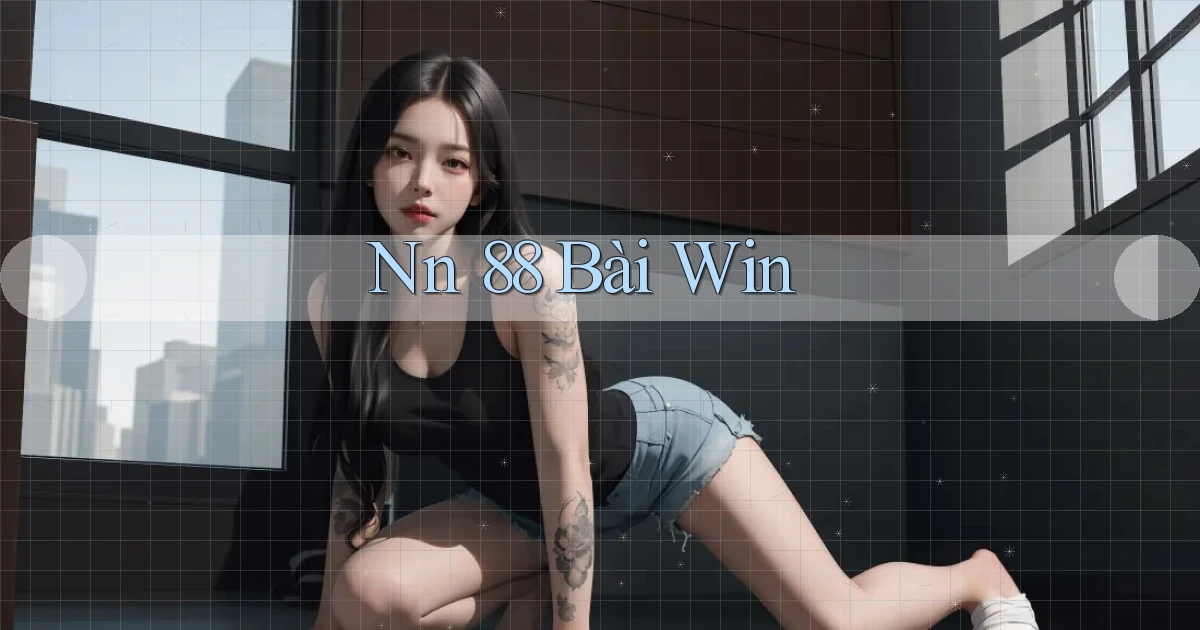 nn 88 bài win