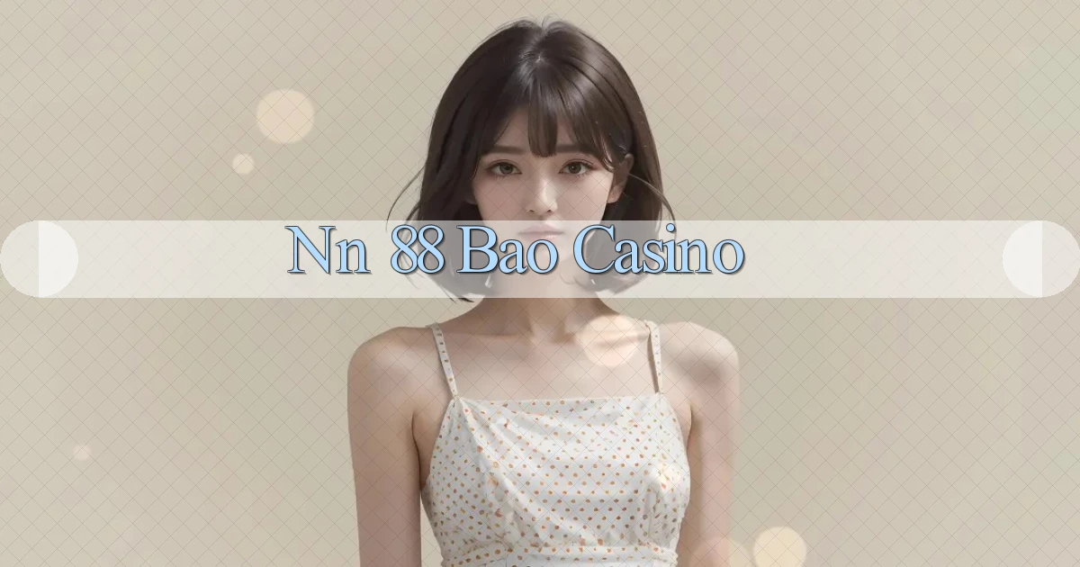 nn 88 bao casino