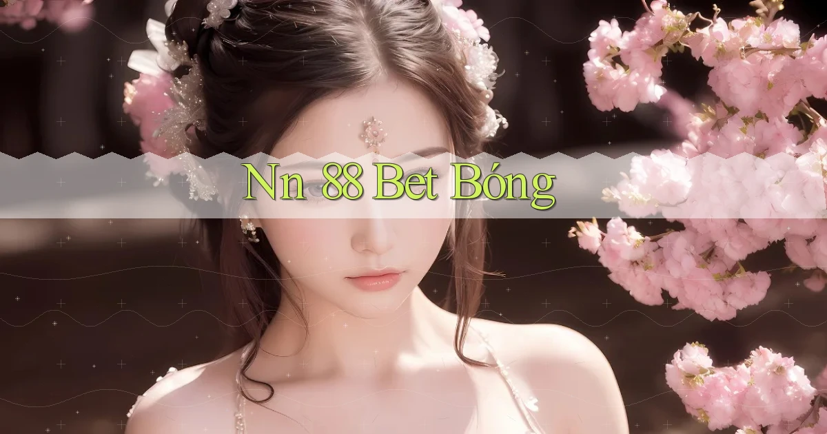 nn 88 bet bóng