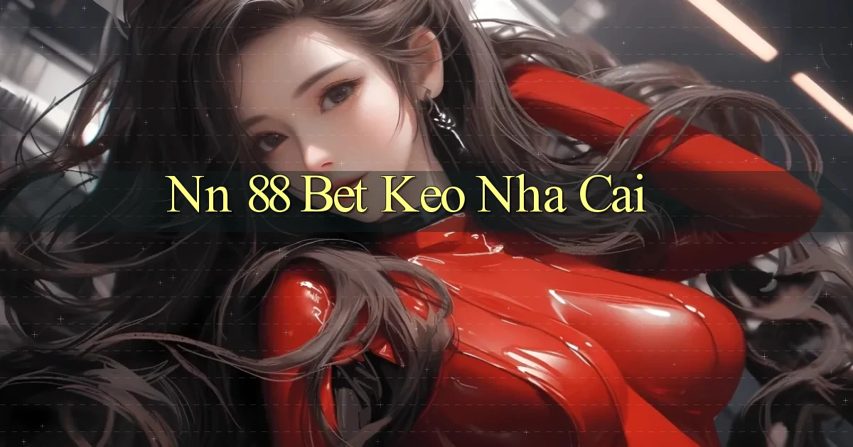 nn 88 bet keo nha cai