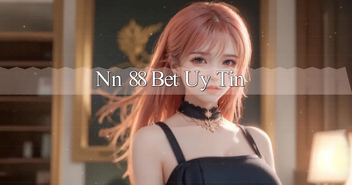 nn 88 bet uy tín