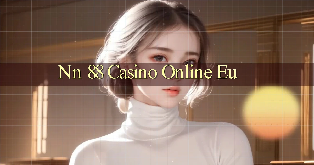 nn 88 casino online eu