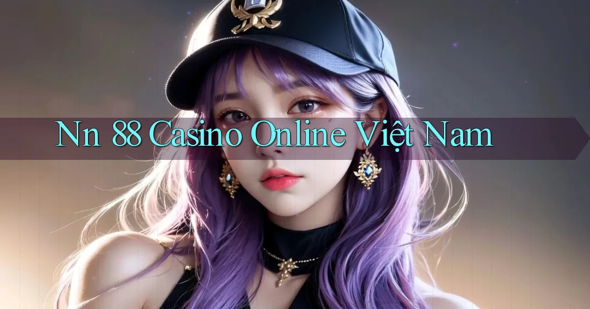 nn 88 casino online việt nam