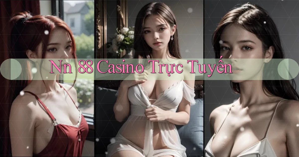 nn 88 casino trực tuyến