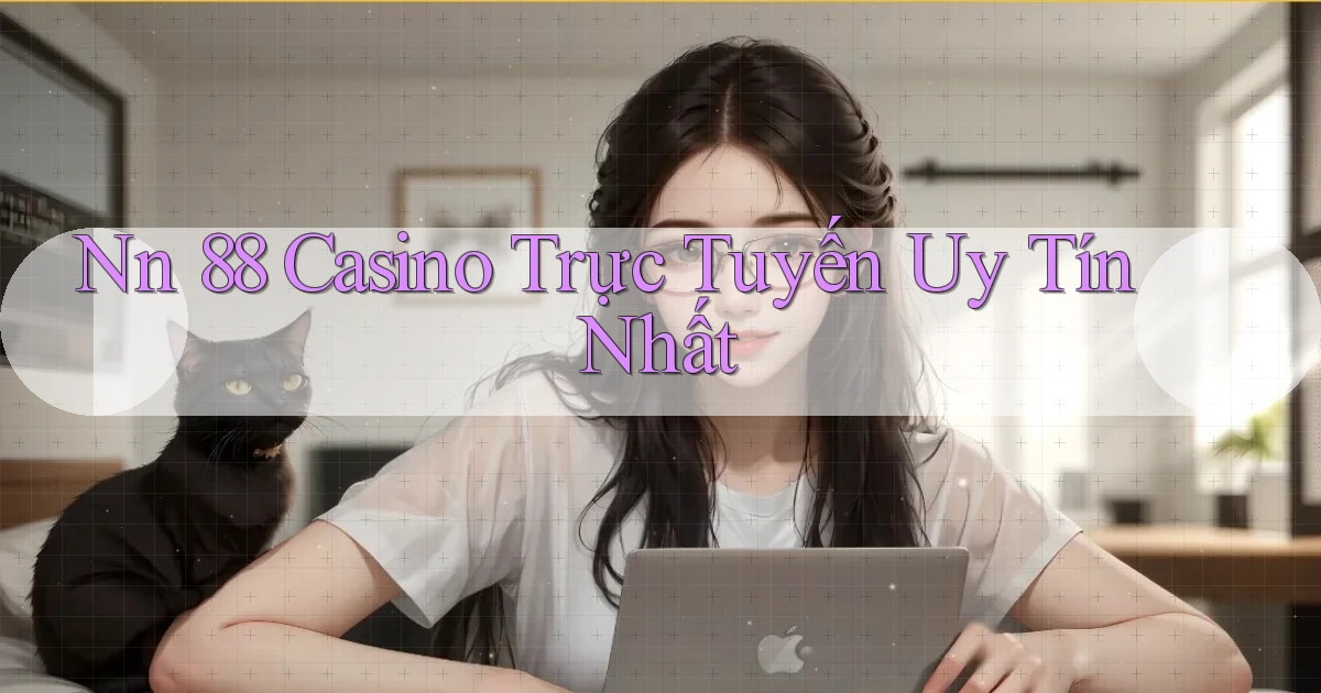 nn 88 casino trực tuyến uy tín nhất