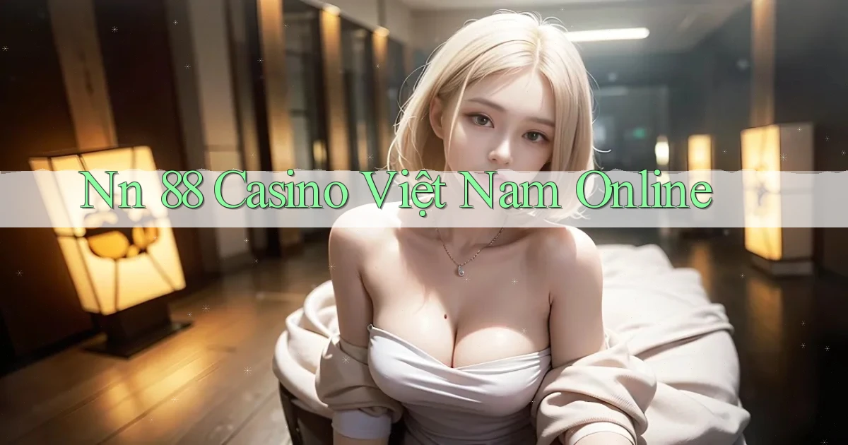 nn 88 casino việt nam online