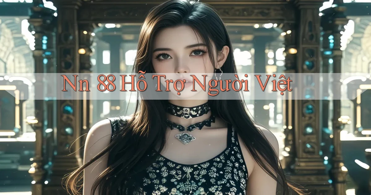 nn 88 hỗ trợ người việt