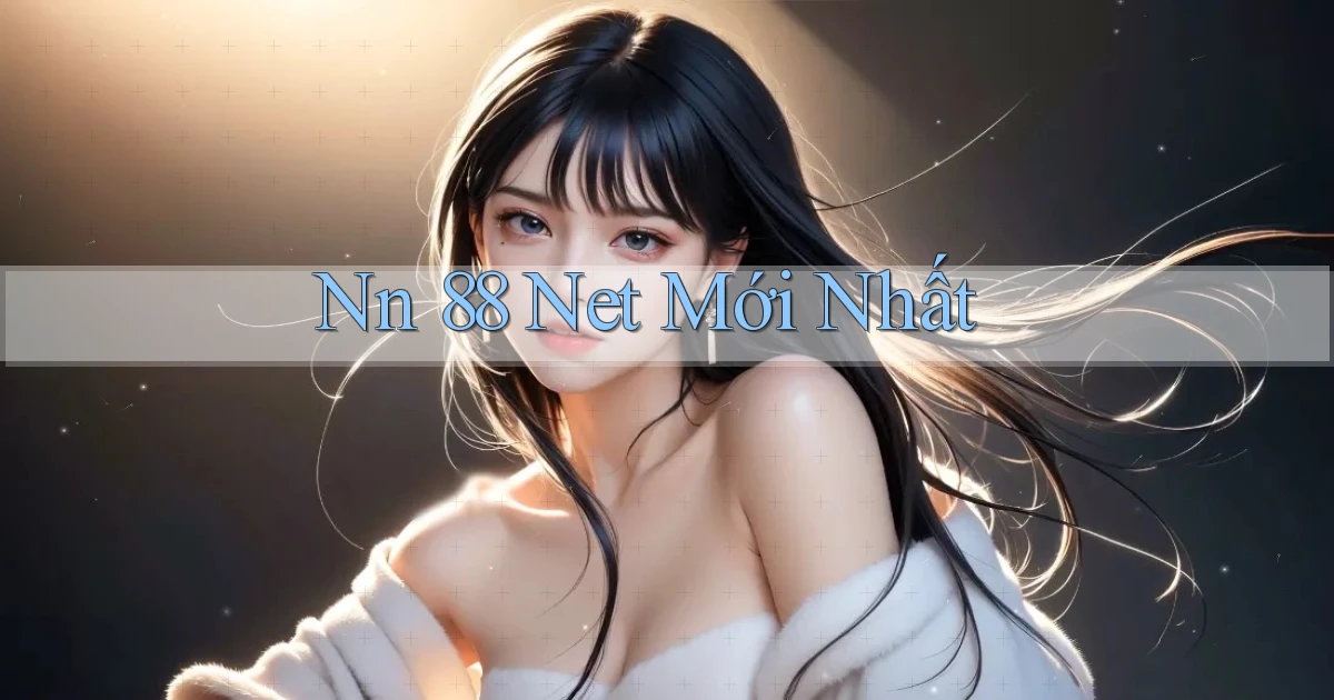 nn 88 net mới nhất