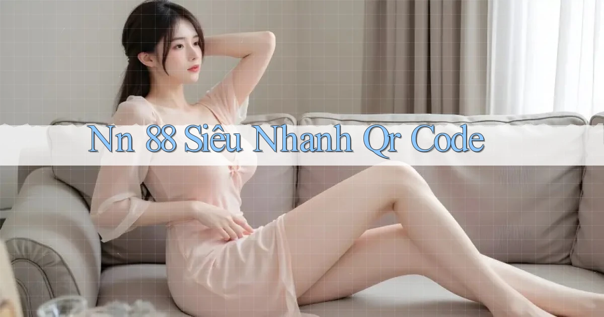 nn 88 siêu nhanh qr code