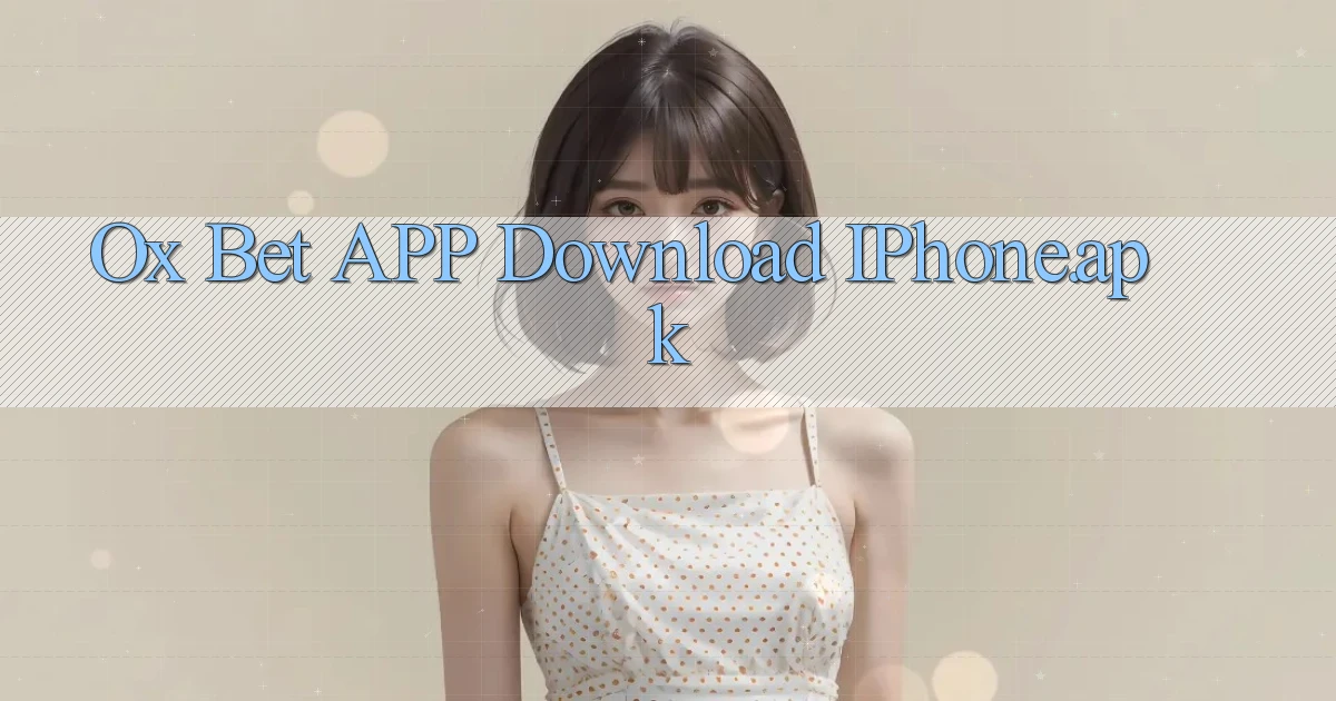 ox bet APP download iPhone.apk